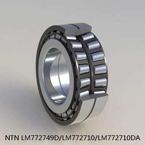 LM772749D/LM772710/LM772710DA NTN Cylindrical Roller Bearing