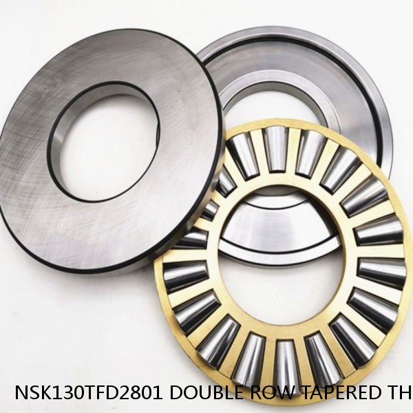 NSK130TFD2801 DOUBLE ROW TAPERED THRUST ROLLER BEARINGS